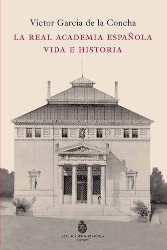 Real Academia Española, Vida E Historia - Victor Garcia