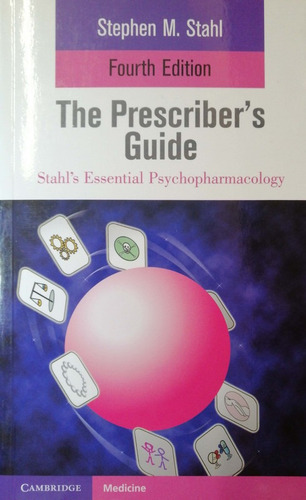 The Prescriber's Guide: Stahl's Essential Psychopharmacology