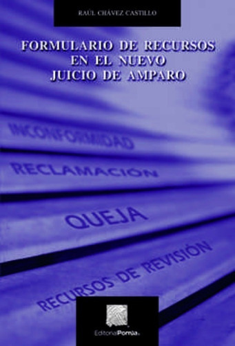 Formulario De Recursos En El Nuevo Juicio De Amparo, De Chávez Castillo, Raúl. Editorial Porrúa México En Español