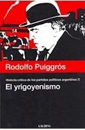 Yrigoyenismo [historia Critica De Los Partidos Politicos Tom