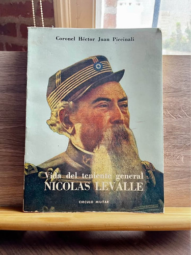 Vida Del Teniente General Nicolás Levalle - Piccinali (Usado)