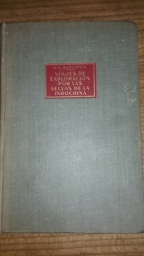 Viajes De Exploración Por Las Selvas De Indochina Bernatzik
