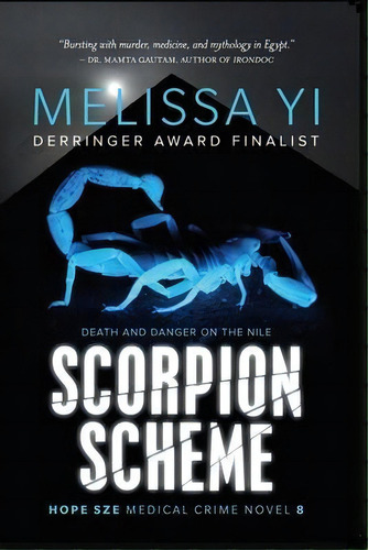 Scorpion Scheme (hope Sze Medical Crime 8) : Death And Danger On The Nile, De Melissa Yi. Editorial Olo Books, Tapa Blanda En Inglés