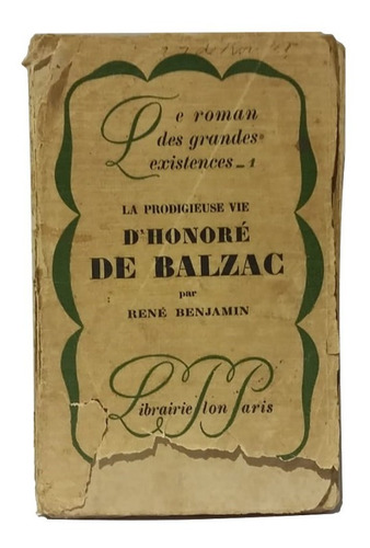 La Vida De Honoré De Balzac, Por René Benjamin, Francés, Exc