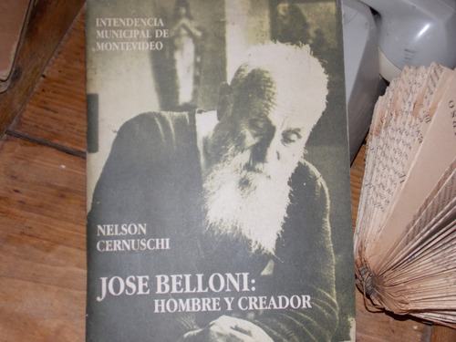 José Belloni- Hombre Y Creador