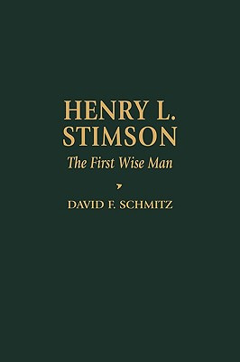 Libro Henry L. Stimson: The First Wise Man - Schmitz, Dav...