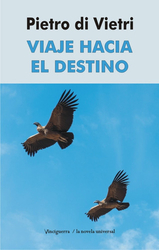 VIAJE HACIA EL DESTINO, de Pietro Di Vietri. Editorial Vinciguerra, tapa blanda en español, 2022