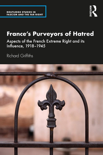 Libro: Franceâs Purveyors Of Hatred (routledge Studies In