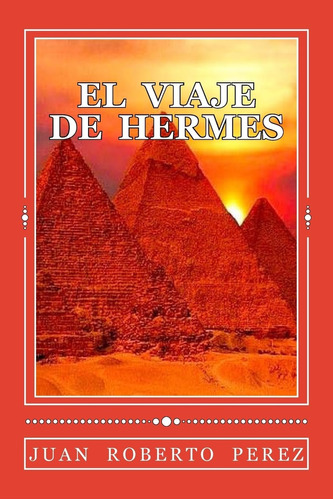 Libro: El Viaje De Hermes (hermes Tres Veces Grande) (spanis