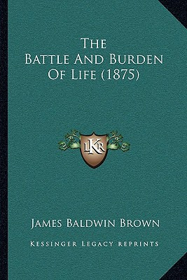 Libro The Battle And Burden Of Life (1875) - Brown, James...