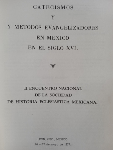 Catecismos Y Métodos Evangelizadores En México Siglo Xvi