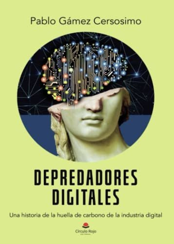 Libro Depredadores Digitales De Pablo Gámez Cersosimo