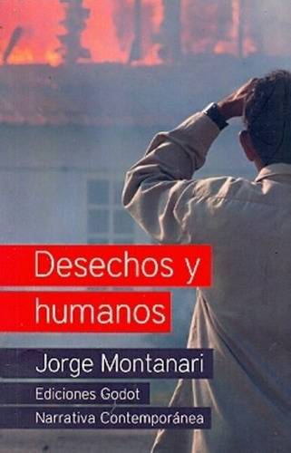 Desechos Y Humanos - Jorge Montanari