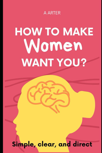 Libro En Inglés: ¿cómo Hacer Que Las Mujeres Te Quieran? : C