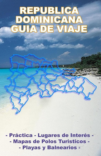 Libro: Republica Dominicana - Guia De Viaje (spanish Edition