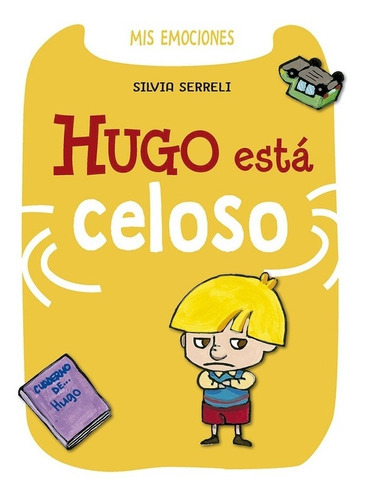 HUGO ESTÁ CELOSO - MIS EMOCIONES, de SILVIA SERRELI. Editorial PICARONA en español