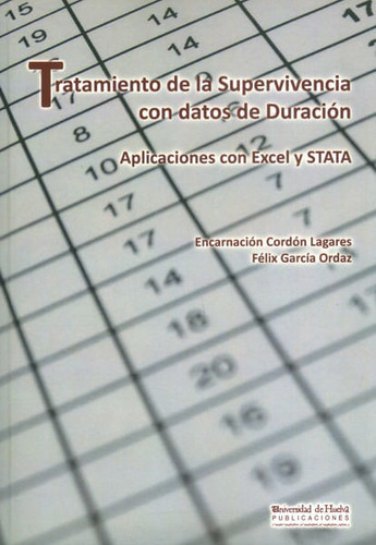 Tratamiento De La Supervivencia Con Dato De Duracion, De Encarnación Cordón Lagares, Félix García Ordaz. Editorial Espana-silu, Tapa Blanda, Edición 2012 En Español