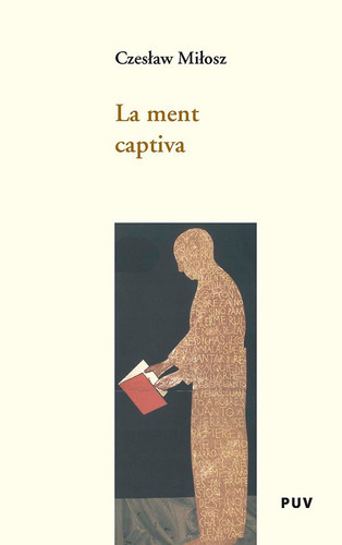 La Ment Captiva, De Czeslaw Milosz Y Guillem Calaforra. Editorial Publicacions De La Universitat De València, Tapa Blanda En Catalán, 2005