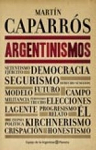 Argentinismos. Las Palabras De La Patria. Martin Caparros