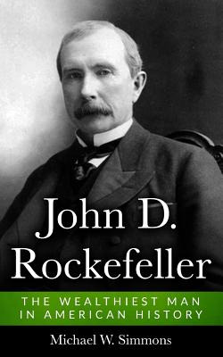 Libro John D. Rockefeller: The Wealthiest Man In American...