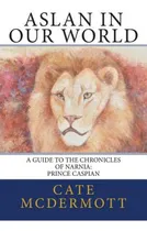 Comprar Libro Aslan In Our World: A Guide To The Chronicles Of Na...