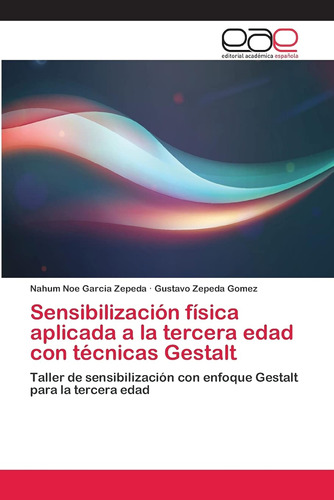 Sensibilización Física Aplicada A La Tercera Edad Con Técnic