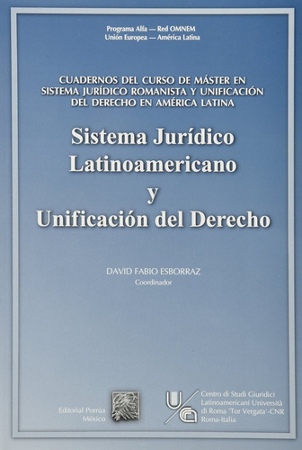 Sistema Juridico Latinoamericano Y Unificacion Del Derecho, De David Fabio Esborraz. Editorial Porrúa México, Tapa Blanda En Español, 2006