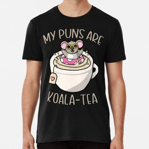 Remera My Puns Are Koala Tea Funny Cute Koala Bear Animal Pu