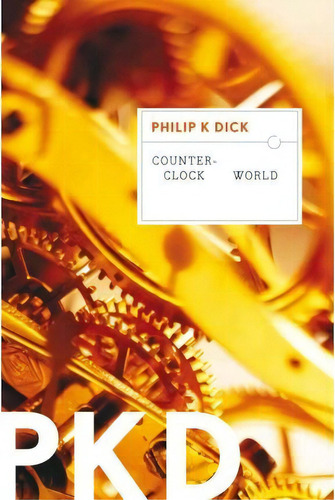 Counter-clock World, De Philip K Dick. Editorial Mariner Books, Tapa Blanda En Inglés
