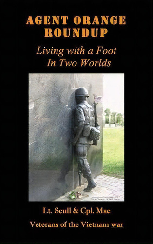 Agent Orange Roundup : Living With A Foot In Two Worlds, De Lt Sandy Scull. Editorial Bookstand Publishing, Tapa Dura En Inglés