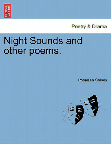 Night Sounds And Other Poems., De Graves, Rosaleen., Vol. 1. Editorial British Lib Historical Print E, Tapa Blanda En Inglés