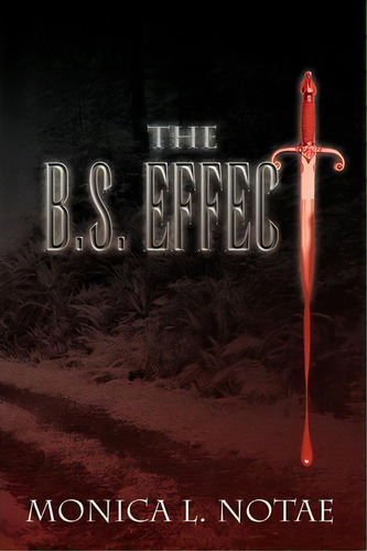 The B.s. Effect, De Monica L Notae. Editorial Xlibris Corporation, Tapa Blanda En Inglés