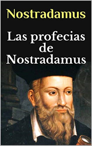 Michel De Nostradamus · Profecías De Nostradamus