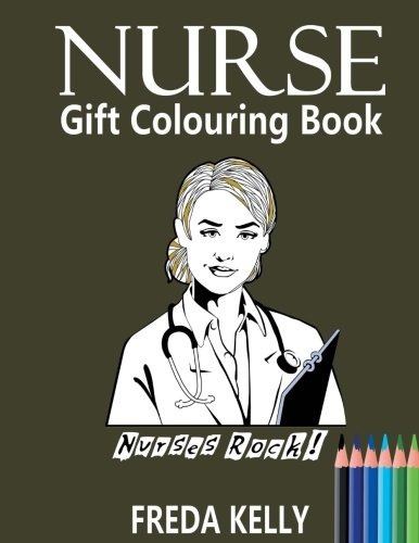 Nurse Gift Colouring Book Nurses Rock!  Inspirational Adult 