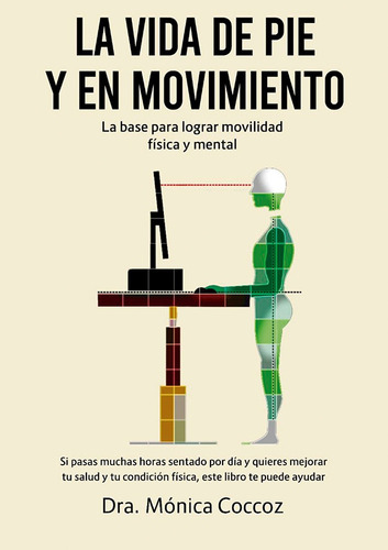 La vida de pie y en movimiento: La base para lograr movilidad física y mental, de Coccoz, Mónica. Editorial Ediciones Obelisco, tapa blanda en español, 2021