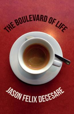 Libro The Boulevard Of Life - Decesare, Jason Felix