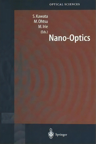Nano-optics, De Satoshi Kawata. Editorial Springer Verlag Berlin Heidelberg Gmbh Co Kg, Tapa Blanda En Inglés