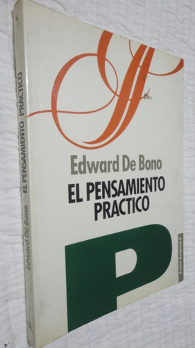 El Pensamiento Practico - Edward De Bono- Ed. Paidos