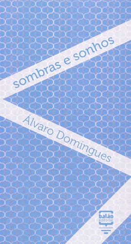 Sombras E Sonhos, De Domingues, Alvaro. Editora Balao Editorial Em Português