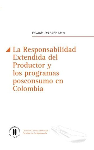 Libro: La Responsabilidad Extendida Del Productor Y Los Prog