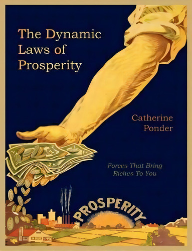 The Dynamic Laws Of Prosperity, De Catherine, Ponder. Editorial Martino Fine Books, Tapa Blanda En Inglés