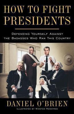 How To Fight Presidents : Defending Yourself Against The Bad