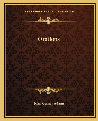Libro Orations - Adams, John Quincy, Former Ow