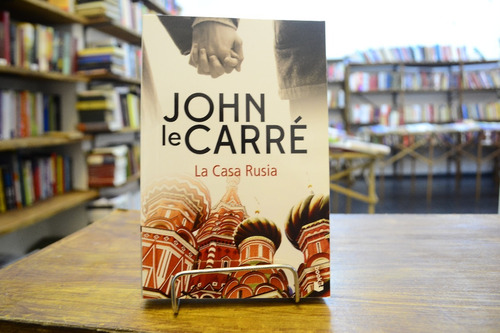 La Casa Rusia. John Le Carré.