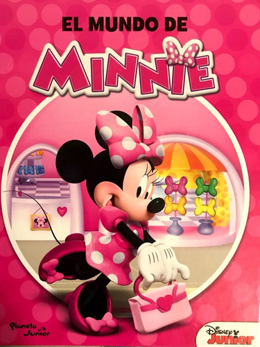 El Mundo De Minnie Mouse. Planeta Junior/disney Junior