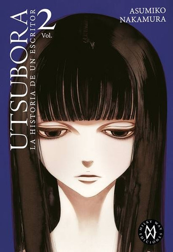 Utsubora 02: La Historia De Un Escritor, De Asumiko Nakamura., Vol. 2. Editorial Milkyway, Tapa Blanda, Edición 1 En Español