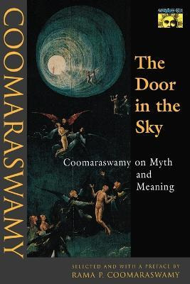 Libro The Door In The Sky : Coomaraswamy On Myth And Mean...