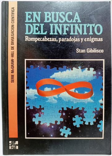 En Busca Del Infinito Paradojas Y Enigmas Stan Gibilisco