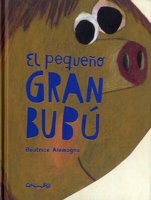 El Pequeño Gran Bubú - Beatrice Alemagna