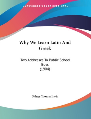 Libro Why We Learn Latin And Greek: Two Addresses To Publ...